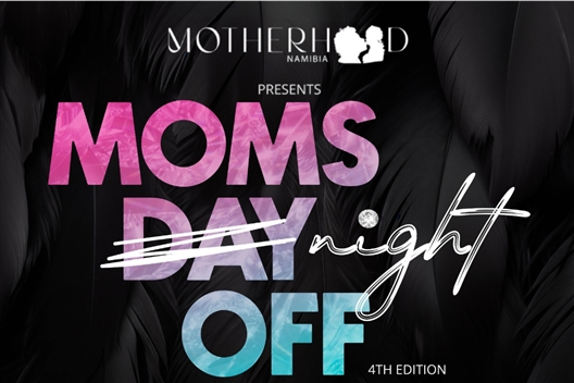 Motherhood Namibia Presents Moms NIGHT OFF